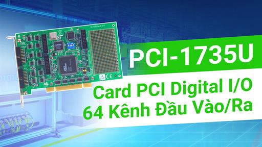 PCI-1735U - Card PCI Digital I/O Tốc Độ Cao Với 64 Kênh Đầu Vào/Ra